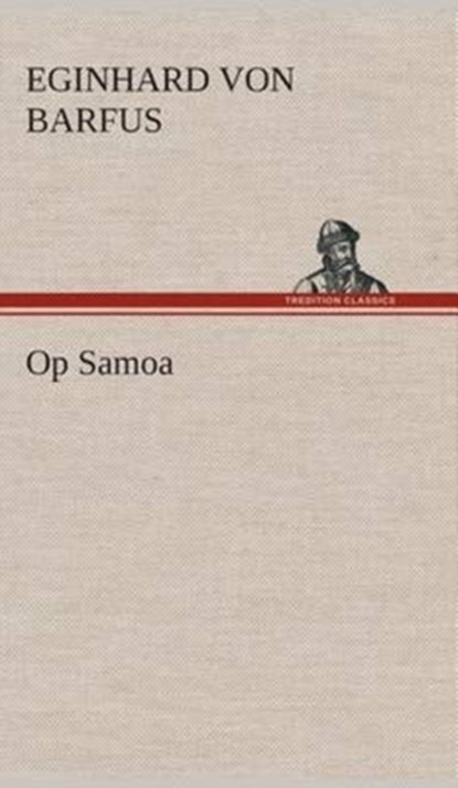 Op Samoa, Eginhard Von Barfus - Gebonden - 9783849541750