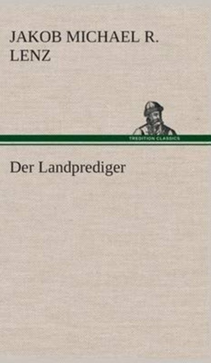 Der Landprediger, Jakob Michael Reinhold Lenz - Gebonden - 9783849548438