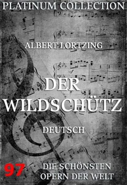 Der Wildschütz, Albert Lortzing ; August von Kotzebue - Ebook - 9783849600976