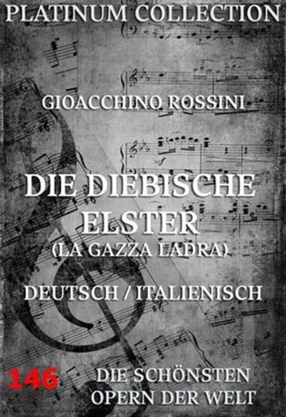 Die diebische Elster, Gioacchino Rossini ; Giovanni Gherardini - Ebook - 9783849601461