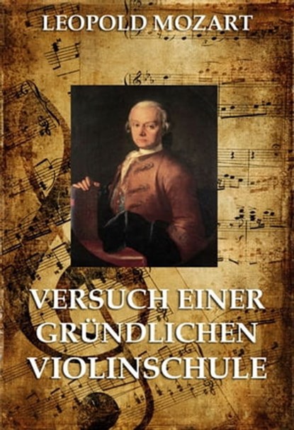 Versuch einer gründlichen Violinschule, Leopold Mozart - Ebook - 9783849602192