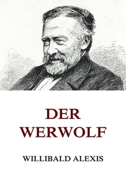 Der Werwolf, Willibald Alexis - Ebook - 9783849604585
