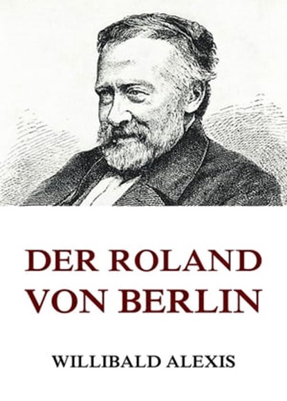 Der Roland von Berlin, Willibald Alexis - Ebook - 9783849604592