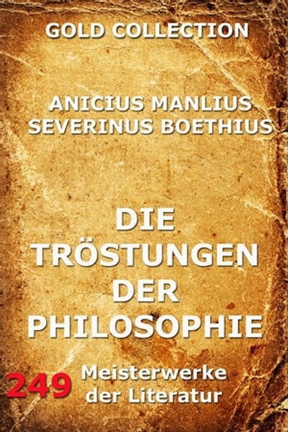 Die Tröstungen der Philosophie, Anicius Manlius Severinus Boethius - Ebook - 9783849604851