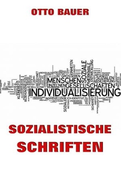 Sozialistische Schriften, Otto Bauer - Ebook - 9783849606756