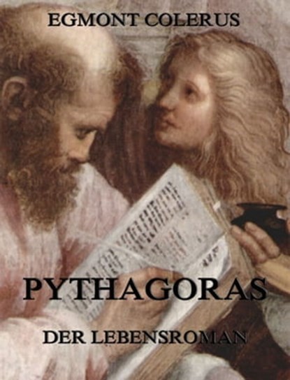 Pythagoras - Der Lebensroman, Egmont Colerus - Ebook - 9783849607494
