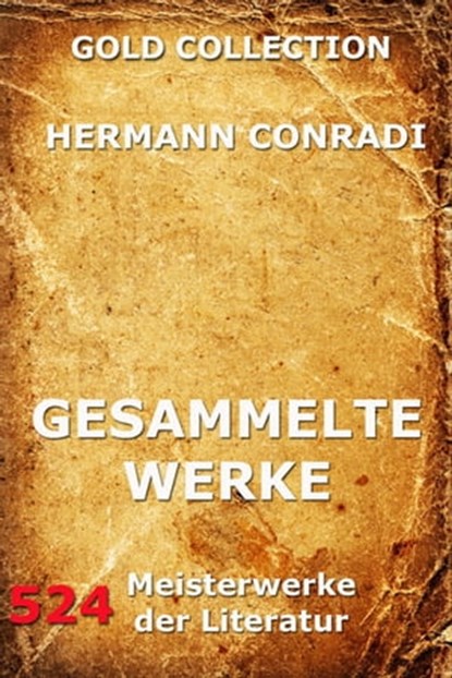 Gesammelte Werke, Hermann Conradi - Ebook - 9783849607678