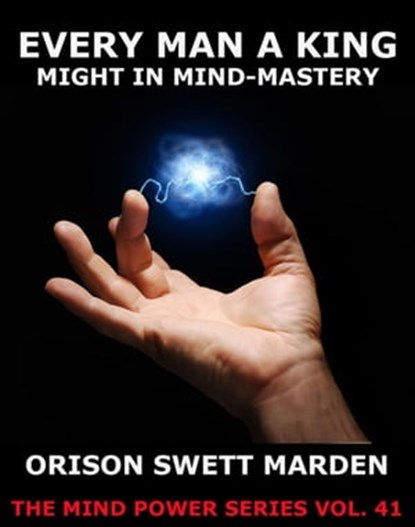 Every Man A King, Orison Swett Marden - Ebook - 9783849615277