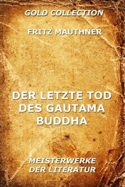 Der letzte Tod des Gautama Buddha, Fritz Mauthner - Ebook - 9783849618322