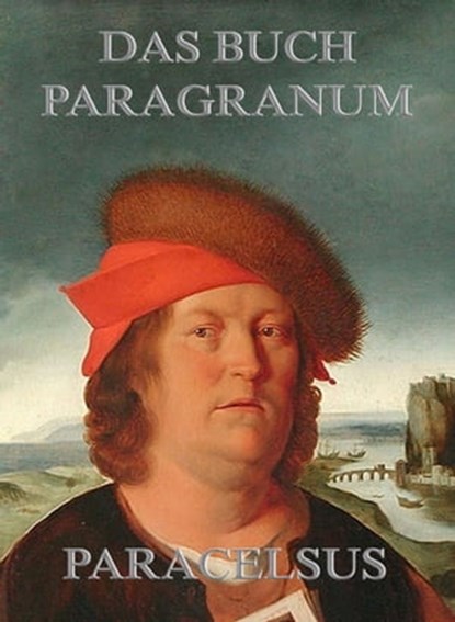 Das Buch Paragranum, Paracelsus - Ebook - 9783849618681