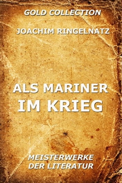Als Mariner im Krieg, Joachim Ringelnatz - Ebook - 9783849619244