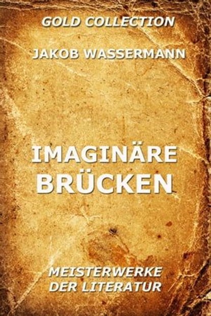 Imaginäre Brücken, Jakob Wassermann - Ebook - 9783849619275