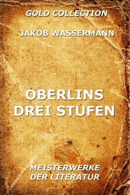 Oberlins drei Stufen, Jakob Wassermann - Ebook - 9783849619473