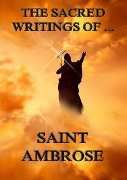 The Sacred Writings of Saint Ambrose, Saint Ambrose - Ebook - 9783849621490