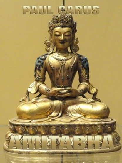 Amitabha - A Story Of Buddhist Theology, Paul Carus - Ebook - 9783849622510