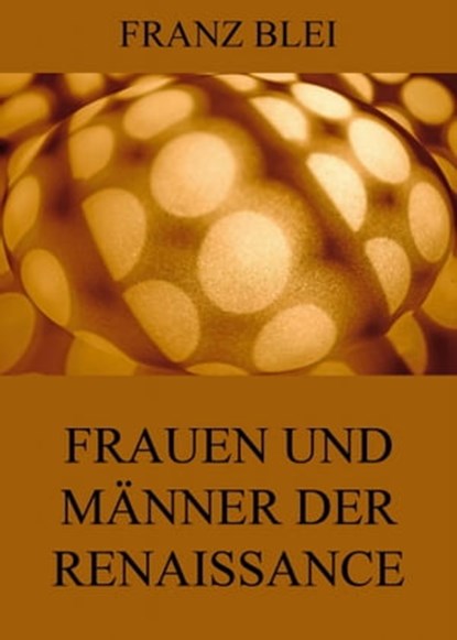 Frauen und Männer der Renaissance, Franz Blei - Ebook - 9783849623081