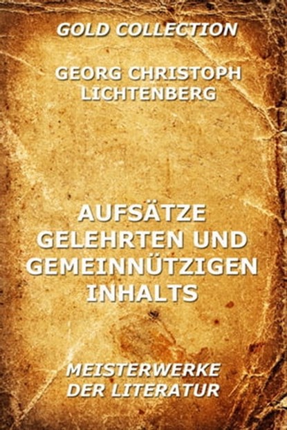 Aufsätze gelehrten und gemeinnützigen Inhalts, Georg Christoph Lichtenberg - Ebook - 9783849624569