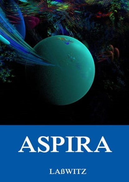 Aspira - Der Roman einer Wolke, Kurd Laßwitz - Ebook - 9783849624576