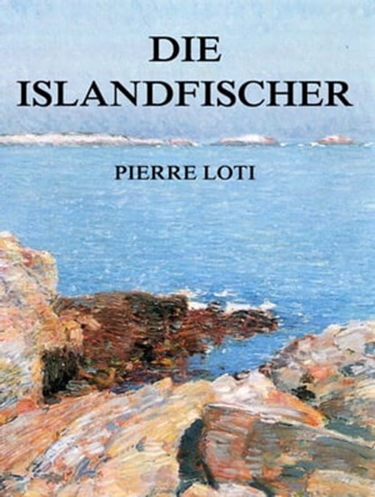 Die Islandfischer, Pierre Loti - Ebook - 9783849624958
