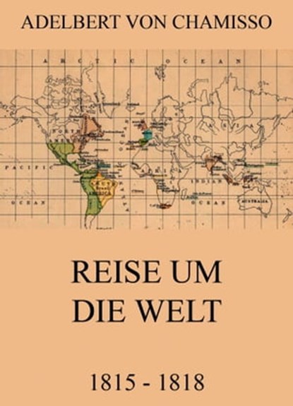 Reise um die Welt (1815 - 1818), Adelbert von Chamisso - Ebook - 9783849626242