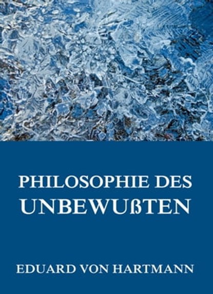 Philosophie des Unbewußten, Eduard von Hartmann - Ebook - 9783849627133