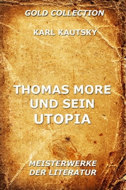 Thomas More und sein Utopia, Karl Kautsky - Ebook - 9783849628963