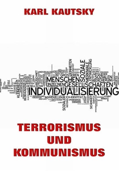 Terrorismus und Kommunismus, Karl Kautsky - Ebook - 9783849628970