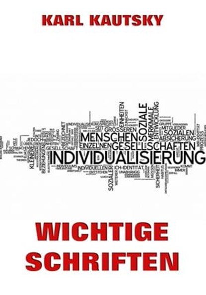 Wichtige Schriften, Karl Kautsky - Ebook - 9783849629045