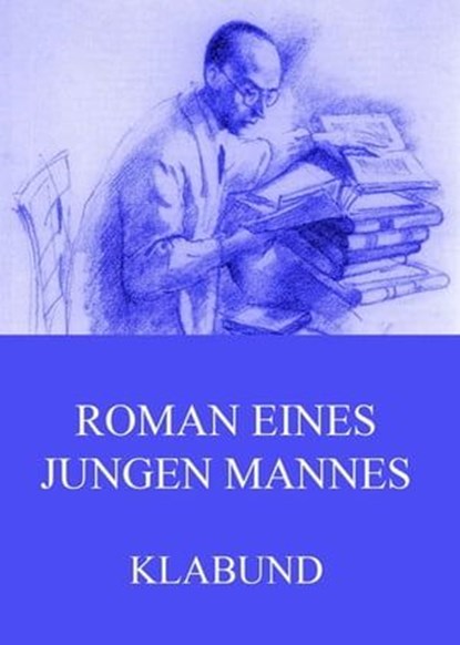 Roman eines jungen Mannes, Klabund - Ebook - 9783849629472