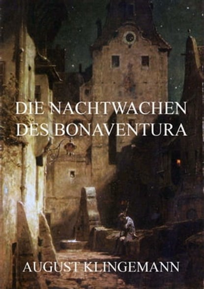Die Nachtwachen des Bonaventura, August Klingemann - Ebook - 9783849629519