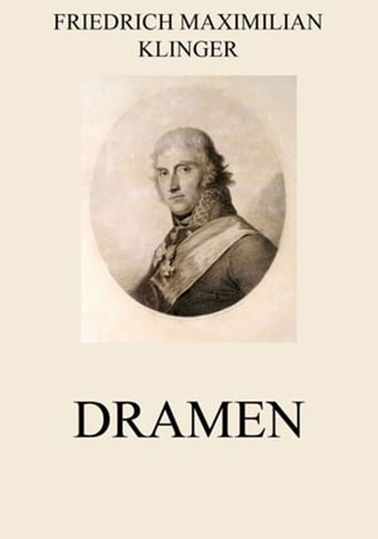 Dramen, Friedrich Maximilian Klinger - Ebook - 9783849629533