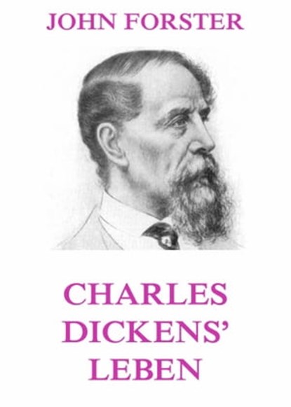 Charles Dickens' Leben, John Forster - Ebook - 9783849629922