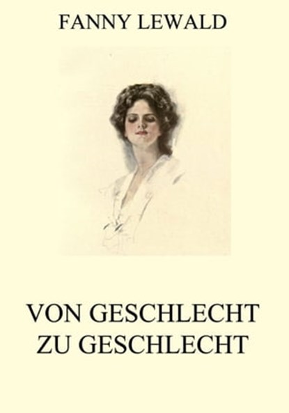 Von Geschlecht zu Geschlecht, Fanny Lewald - Ebook - 9783849630577