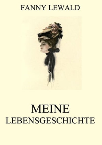 Meine Lebensgeschichte, Fanny Lewald - Ebook - 9783849630591