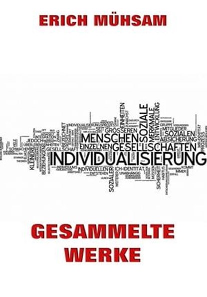 Gesammelte Werke, Erich Mühsam - Ebook - 9783849632236