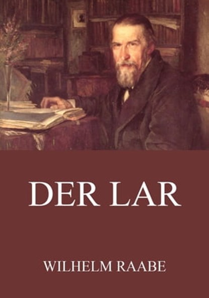 Der Lar, Wilhelm Raabe - Ebook - 9783849633615
