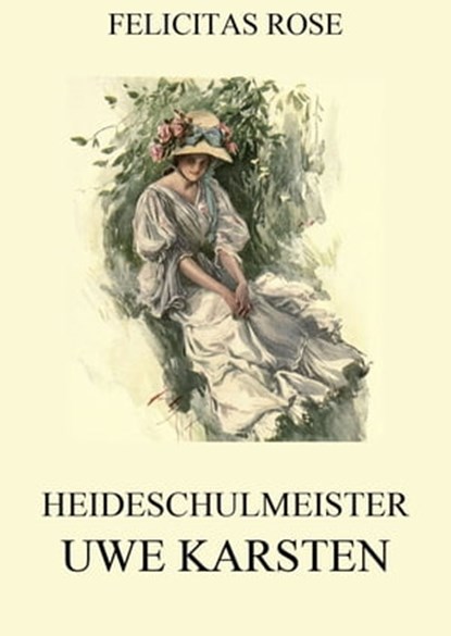 Heideschulmeister Uwe Karsten, Felicitas Rose - Ebook - 9783849634124