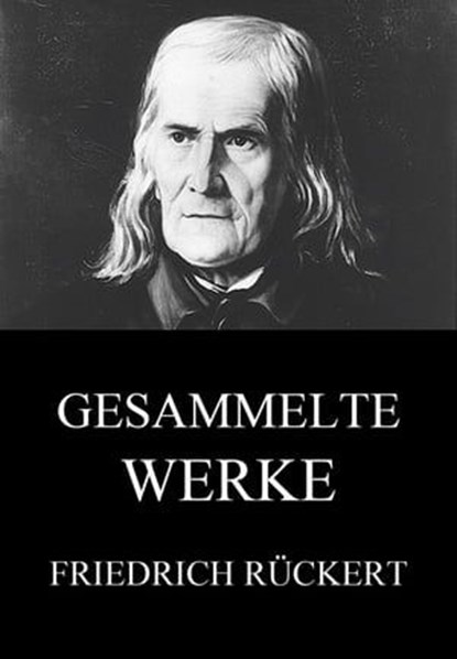 Gesammelte Werke, Friedrich Rückert - Ebook - 9783849634407