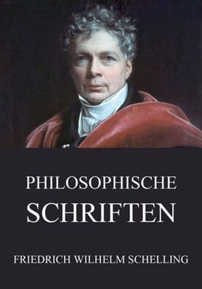 Philosophische Schriften, Friedrich Wilhelm Schelling - Ebook - 9783849634865