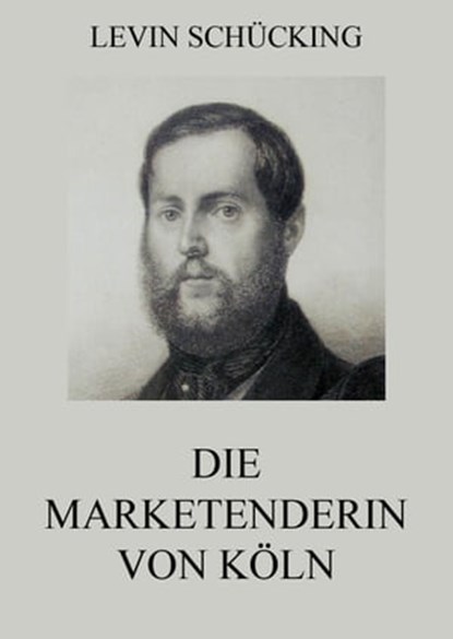 Die Marketenderin von Köln, Levin Schücking - Ebook - 9783849635886