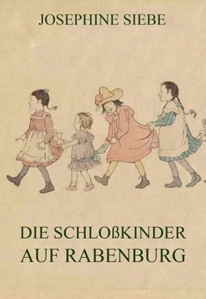 Die Schloßkinder auf Rabenburg, Josephine Siebe - Ebook - 9783849636234