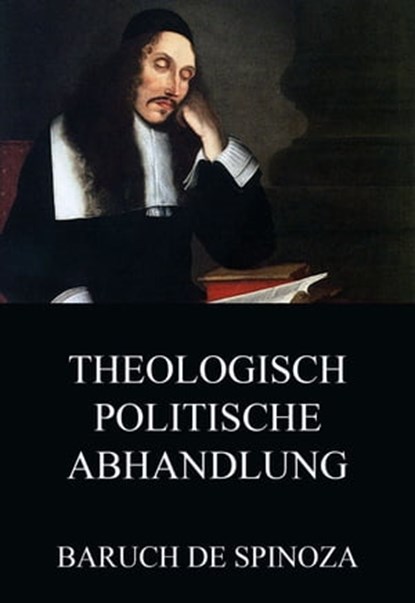Theologisch-Politische Abhandlung, Baruch de Spinoza - Ebook - 9783849636517