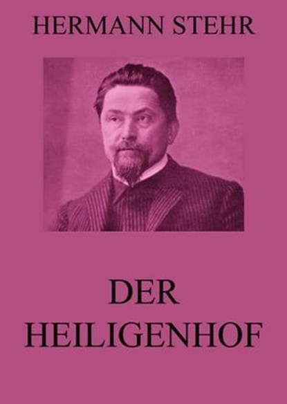 Der Heiligenhof, Hermann Stehr - Ebook - 9783849636609