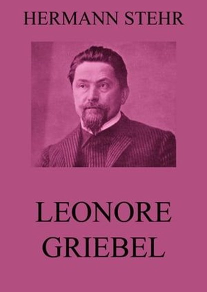 Leonore Griebel, Hermann Stehr - Ebook - 9783849636616