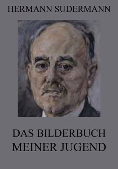 Das Bilderbuch meiner Jugend, Hermann Sudermann - Ebook - 9783849637330