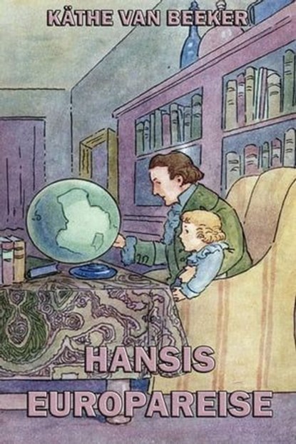 Hansis Europareise, Käthe van Beeker - Ebook - 9783849638009