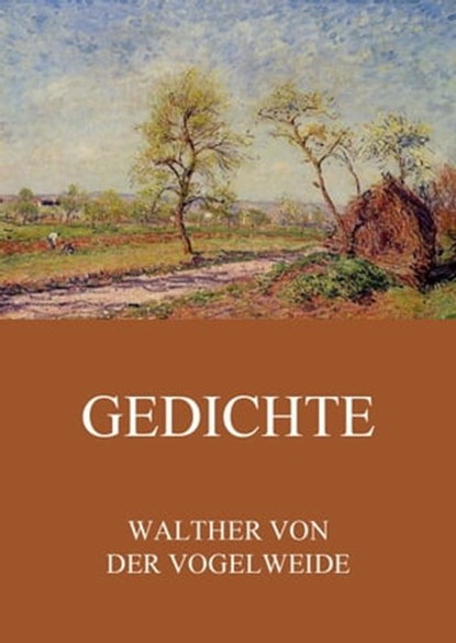 Gedichte, Walther von der Vogelweide - Ebook - 9783849638245