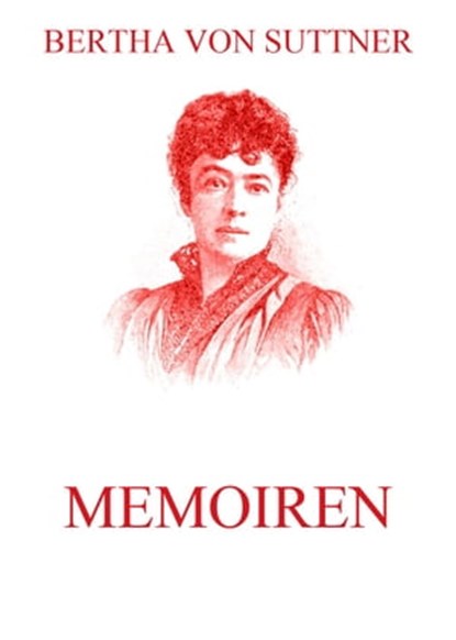 Memoiren, Bertha von Suttner - Ebook - 9783849639204