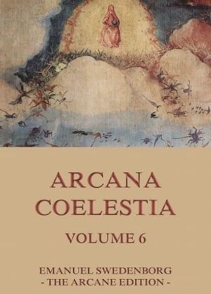 Arcana Coelestia, Volume 6, Emanuel Swedenborg - Ebook - 9783849640606