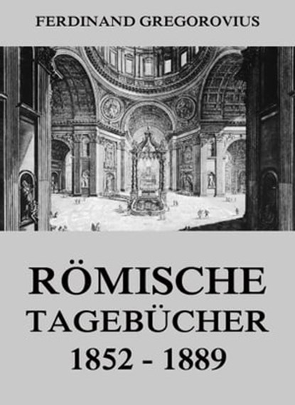 Römische Tagebücher 1852-1889, Ferdinand Gregorovius - Ebook - 9783849640811